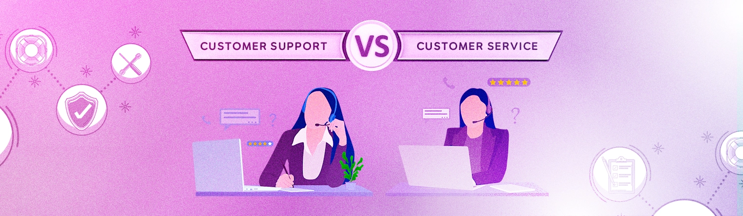 Customer support vs customer service