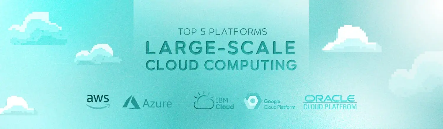 Top 5 large scale cloud computing platforms