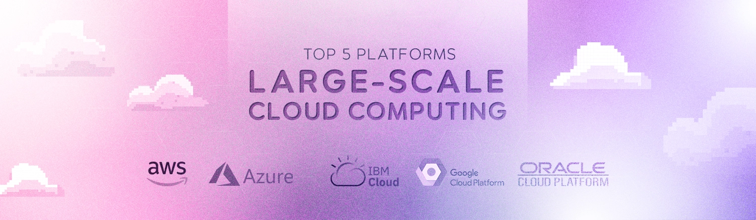 Top 5 large scale cloud computing platforms