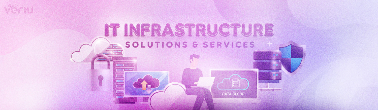 IT infrastructure solutions and services