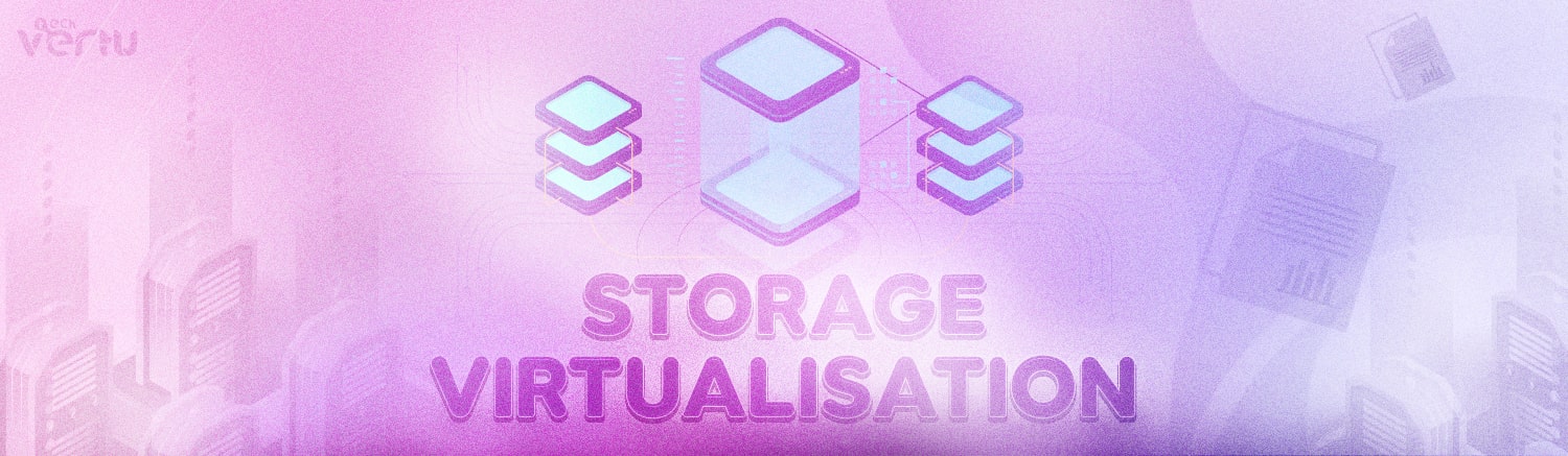 Storage virtualisation solutions